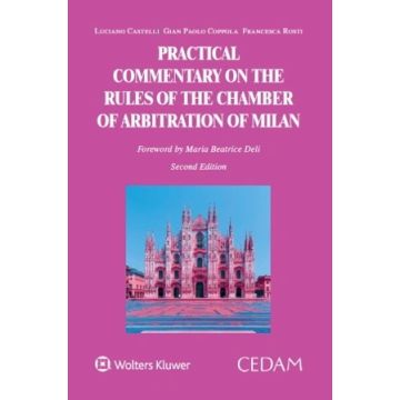 Practical commentary on the rules of the chamber of arbitration of Milan 2/ed. (Castelli, Coppola, Rosti - Cedam)