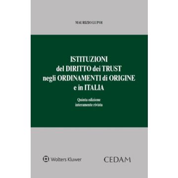 Istituzioni del diritto dei trust negli ordinamenti di origine e in Italia 5/ed. (Lupoi - Cedam)