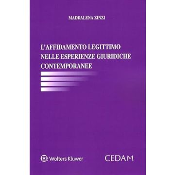 L'affidamento legittimo nelle esperienze giuridiche contemporanee [Zinzi Maddalena - Cedam]