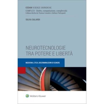 Neurotecnologie tra potere e libertà. Medicina, etica, discriminazioni di genere (Silvia Salardi - Cedam)
