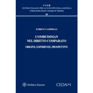L'Ombudsman nel diritto comparato. Origine, esperienze, prospettive (Enrico Campelli - Cedam)