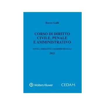 Corso di diritto Civile, Penale e Amministrativo 2023 (Rocco Galli - Cedam)