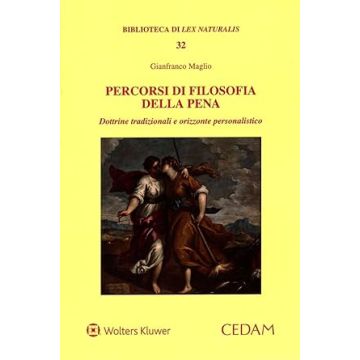Percorsi di filosofia della pena. Dottrine tradizionali e orizzonte personalistico [Maglio Gianfranco - Cedam]