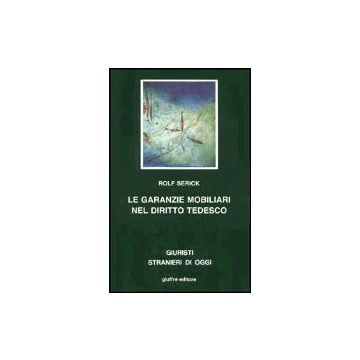 Le Garanzie Mobiliari Nel Diritto Tedesco  - Serick Rolf - Giuffre' - 9788814023484