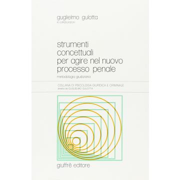 Strumenti concettuali per agire nel nuovo processo penale i [Gulotta - Giuffrè]