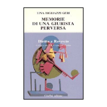 Memorie Di Una Giurista Perversa - Bigliazzi Geri Lina - Giuffre' - 9788814034923