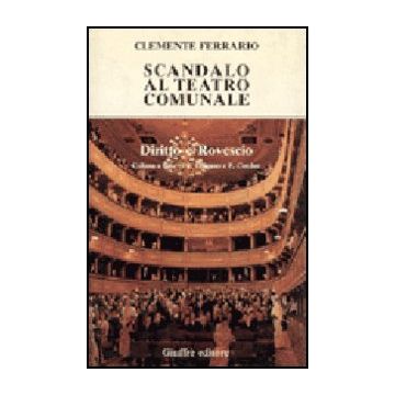 Scandalo Al Teatro Comunale - Ferrario Clemente - Giuffre' - 9788814039874