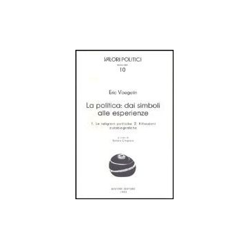 La Politica: Dai Simboli Alle Esperienze  - Voegelin Eric; Chignola S.  - Giuffre' - 9788814043314