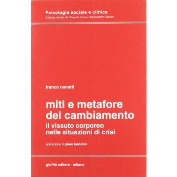 Miti e metafore del cambiamento. Il vissuto corporeo nelle situazioni in crisi