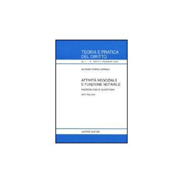 Attivita' Negoziale E Funzione Notarile. Nozioni, Casi E Questioni. Atti Tra  Vivi - Tordo Caprioli Alfonso - Giuffre' - 9788814061417