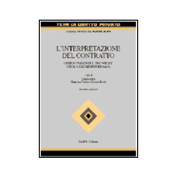 L' Interpretazione Del Contratto. Orientamenti E Tecniche Della Giurisprudenza  - Alpa G. ; Fonsi G. ; Resta G.  - Giuffre' - 9788814084232