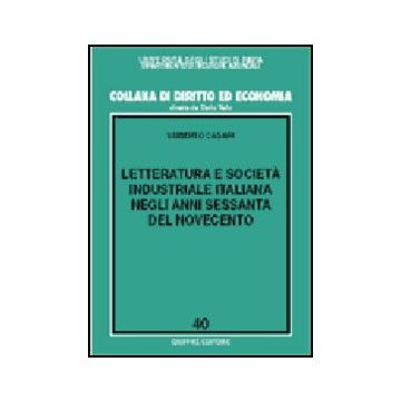 Letteratura E Societa' Industriale Italiana Negli Anni Sessanta Del Novecento - Casari Umberto - Giuffre' - 9788814086908