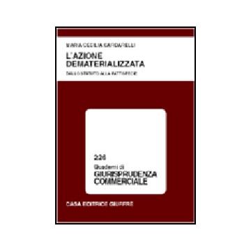 L' Azione Dematerializzata. Dallo Statuto Alla Fattispecie  - Cardarelli M. Cecilia - Giuffre' - 9788814087189