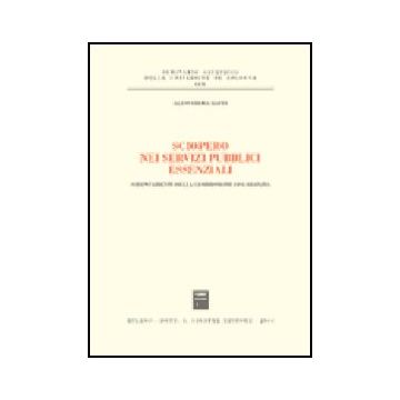 Sciopero Nei Servizi Pubblici Essenziali. Orientamenti Della Commissione Di  Garanzia - Raffi Alessandra - Giuffre' - 9788814089312