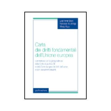 Carta Dei Diritti Fondamentali Dell'unione Europea. Commentata Con La  Giurisprudenza Della Corte Di Giustizia Ce E Della Corte Europea Dei Diritti Dell'uomo... - Ferrari Bravo Luigi; Di Majo Francesco M.; Rizzo Alfredo - Giuffre' - 9788814089701