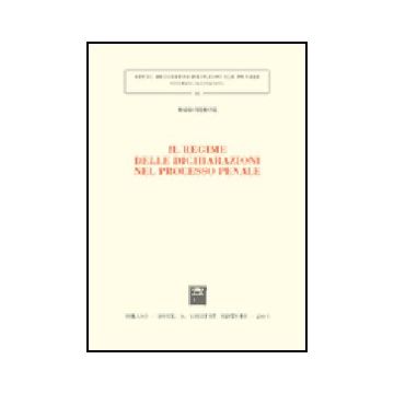Il Regime Delle Dichiarazioni Nel Processo Penale  - Murone Mario - Giuffre' - 9788814089879