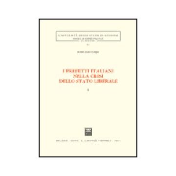 I Prefetti Italiani Nella Crisi Dello Stato Liberale  - Saija Marcello - Giuffre' - 9788814089886