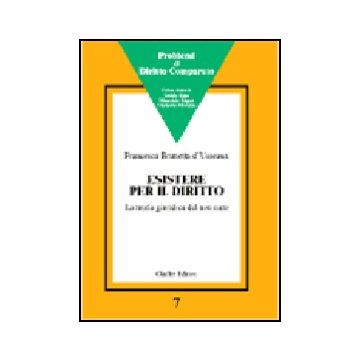 Esistere Per Il Diritto. La Tutela Giuridica Del Non Nato - Brunetta D' Usseaux Francesca - Giuffre' - 9788814090073