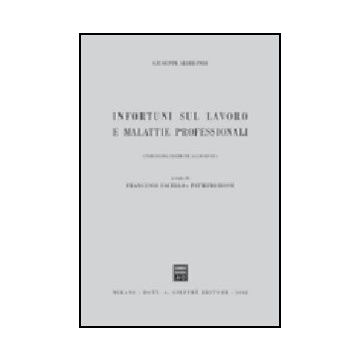 Infortuni Sul Lavoro E Malattie Professionali - Alibrandi Giuseppe; Facello F. ; Rossi P.  - Giuffre' - 9788814090677