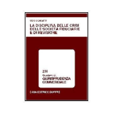 La Disciplina Delle Crisi Delle Societa' Fiduciarie E Di Revisione  - Bonfatti Sido - Giuffre' - 9788814091193