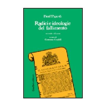Radici E Ideologie Del Fallimento - Pajardi Piero; Gualdi G.  - Giuffre' - 9788814091667