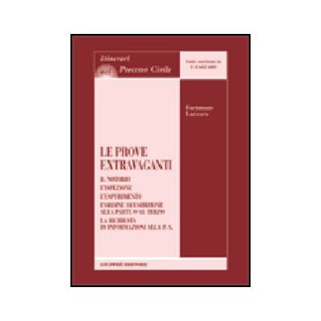 Prove Extravagani Il Notorio. L'ispezione. L'esperimento. L'ordine Di  Esibizione Alla Parte O Al Terzo. La Richiesta Di Informazioni Alla P.a. - Lazzaro Fortunato - Giuffre' - 9788814091681