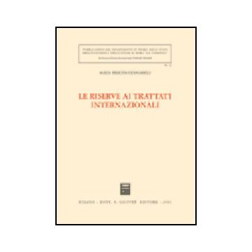 Le Riserve Ai Trattati Internazionali  - Gennarelli M. Felicita - Giuffre' - 9788814091841
