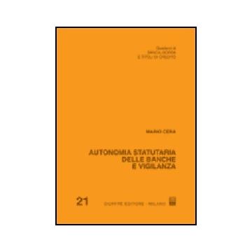 Autonomia Statutaria Delle Banche E Vigilanza - Cera Mario - Giuffre' - 9788814092411