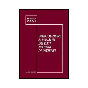 Introduzione All'analisi Dei Dati Nell'era Di Internet - Zani Sergio - Giuffre' - 9788814095498