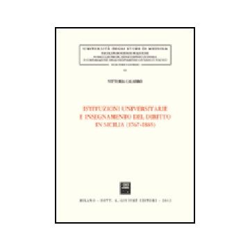 Istituzioni Universitarie E Insegnamento Del Diritto In Sicilia (1767-1885) - Calabro' Vittoria - Giuffre' - 9788814095702