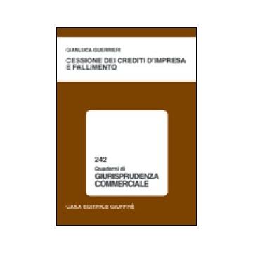 Cessione Dei Crediti D'impresa E Fallimento - Guerrieri Gianluca - Giuffre' - 9788814096099