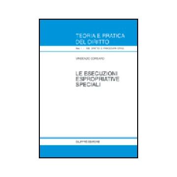 Le Esecuzioni Espropriative Speciali  - Corsaro Vincenzo - Giuffre' - 9788814097287