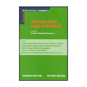 Manuale Delle Leggi Ambientali - Rapisardi Sassoon C.  - Giuffre' - 9788814099731