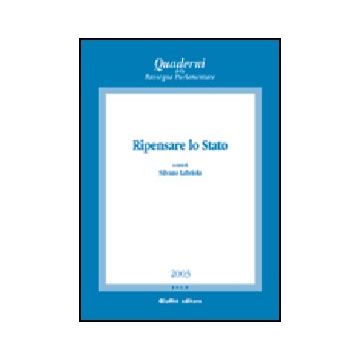 Ripensare Lo Stato. Atti Del Convegno Di Studi (napoli, 22-23 Marzo 2002) - Labriola S.  - Giuffre' - 9788814100437