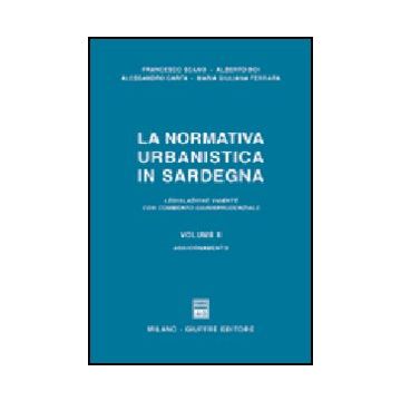 Normativa Urbanistica In Sardegna. Legislazione Vigente Con Commento  Giurisprudenziale Aggiornamento -  - Giuffre' - 9788814100475