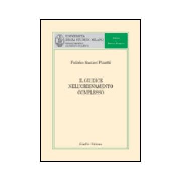 Il Giudice Nell'ordinamento Complesso  - Pizzetti Gustavo - Giuffre' - 9788814102721