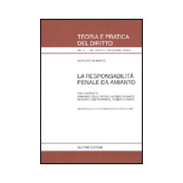 La Responsabilita' Penale Da Amianto  - Di Amato Astolfo - Giuffre' - 9788814103353