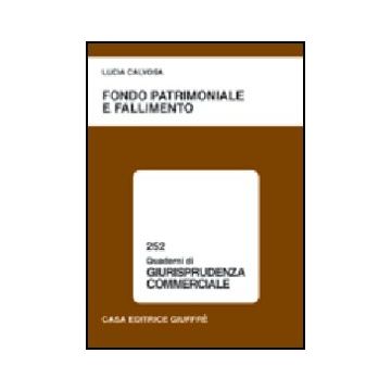 Fondo Patrimoniale E Fallimento - Calvosa Lucia - Giuffre' - 9788814105524