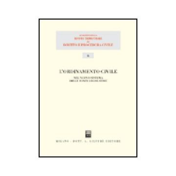 Ordinamento Civile. Nel Nuovo Sistema Delle Fonti Legislative. Atti Del 13°  Seminario (milano, 30 Novembre 2002) - Lipari N.  - Giuffre' - 9788814105883
