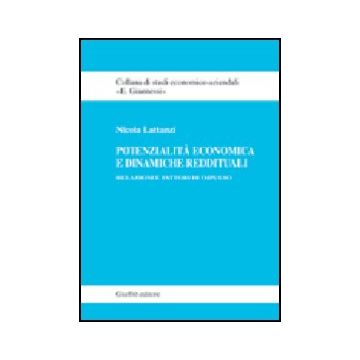 Potenzialita' Economica E Dinamiche Reddituali. Relazioni E Fattori Di Impulso - Lattanzi Nicola - Giuffre' - 9788814106132