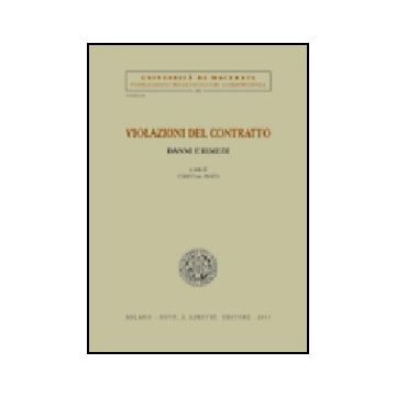 Violazioni Del Contratto. Danni E Rimedi. Atti Del Seminario (macerata, 3-4  Maggio 2002) - Del Prato E.  - Giuffre' - 9788814106811