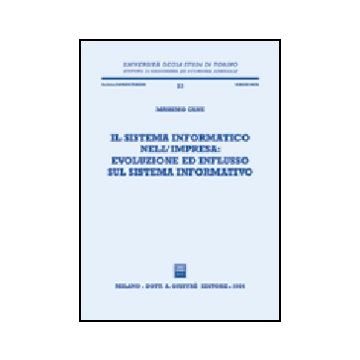 Il Sistema Informatico Nell'impresa: Evoluzione Ed Influsso Sul Sistema Informativo  - Cane Massimo - Giuffre' - 9788814109362