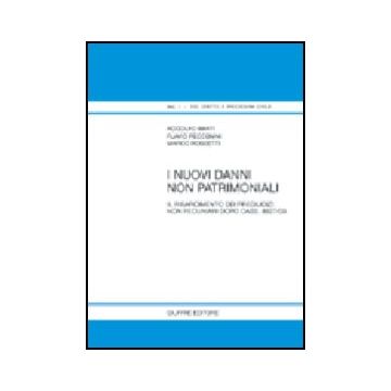 Nuovi Danni Non Patrimoniali. Il Risarcimento Dei Pregiudizi Non Pecuniari Dopo  Cass. 8827/03 - Berti Rodolfo; Peccenini Flavio; Rossetti Marco - Giuffre' - 9788814111105