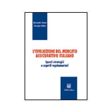 Evoluzione Del Mercato Assicurativo Italiano. Spunti Strategici E Aspetti  Regolamentari - Danovi Alessandro; Indizio Giuseppe - Giuffre' - 9788814111457