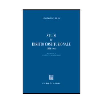 Studi Di Diritto Costituzionale (1958-1966) - Elia Leopoldo - Giuffre' - 9788814112652