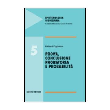 Prova, Conclusione Probatoria E Probabilita' - Eggleston Richard - Giuffre' - 9788814117053
