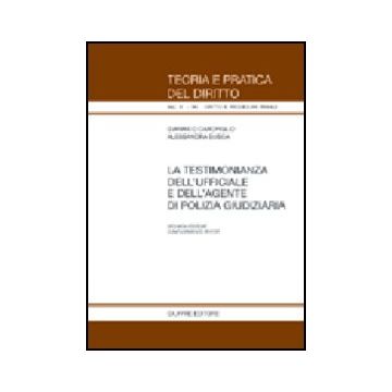 La Testimonianza Dell'ufficiale Giudiziario E Dell'agente Di Polizia Giudiziaria   - Carofiglio Gianrico; Susca Alessandra - Giuffre' - 9788814117091