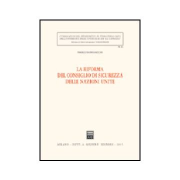 La Riforma Del Consiglio Di Sicurezza Delle Nazioni Unite  - Bargiacchi Paolo - Giuffre' - 9788814117169