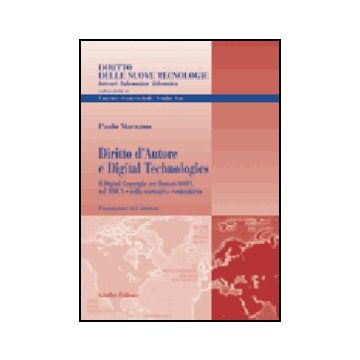 Diritto D'autore E Digital Technologies. Il Digital Copyright Nei Trattati Ompi, Nel Dmca E Nella Normativa Comunitaria - Marzano Paolo - Giuffre' - 9788814117183