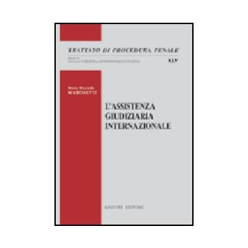 L' Assistenza Giudiziaria Internazionale  - Marchetti M. Riccarda - Giuffre' - 9788814118616
